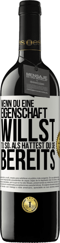 39,95 € Kostenloser Versand | Rotwein RED Ausgabe MBE Reserve Wenn du eine Eigenschaft willst, tu so, als hättest du sie bereits Weißes Etikett. Anpassbares Etikett Reserve 12 Monate Ernte 2015 Tempranillo