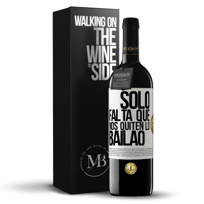 «Sólo falta que nos quiten lo bailao» RED Edition MBE Reserve