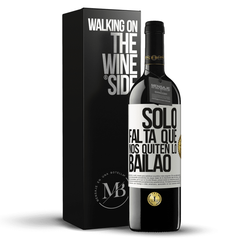 39,95 € Kostenloser Versand | Rotwein RED Ausgabe MBE Reserve Sólo falta que nos quiten lo bailao Weißes Etikett. Anpassbares Etikett Reserve 12 Monate Ernte 2016 Tempranillo