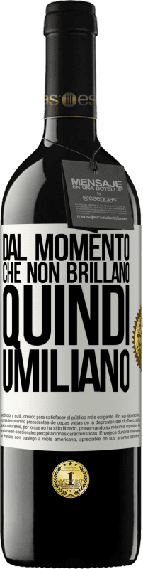 39,95 € | Vino rosso Edizione RED MBE Riserva Dal momento che non brillano, quindi umiliano Etichetta Bianca. Etichetta personalizzabile Riserva 12 Mesi Raccogliere 2015 Tempranillo