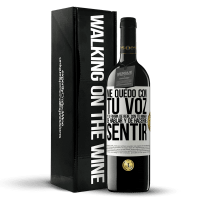 «Me quedo con tu voz y tu forma de reir, con tu manera de hablar y de hacerme sentir» Edición RED MBE Reserva