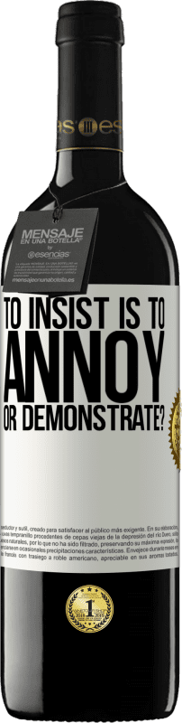 39,95 € 免费送货 | 红酒 RED版 MBE 预订 坚持是要烦还是要表现？ 白标. 可自定义的标签 预订 12 个月 收成 2016 Tempranillo