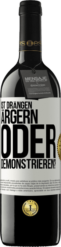 39,95 € Kostenloser Versand | Rotwein RED Ausgabe MBE Reserve Ist drängen ärgern oder demonstrieren? Weißes Etikett. Anpassbares Etikett Reserve 12 Monate Ernte 2016 Tempranillo
