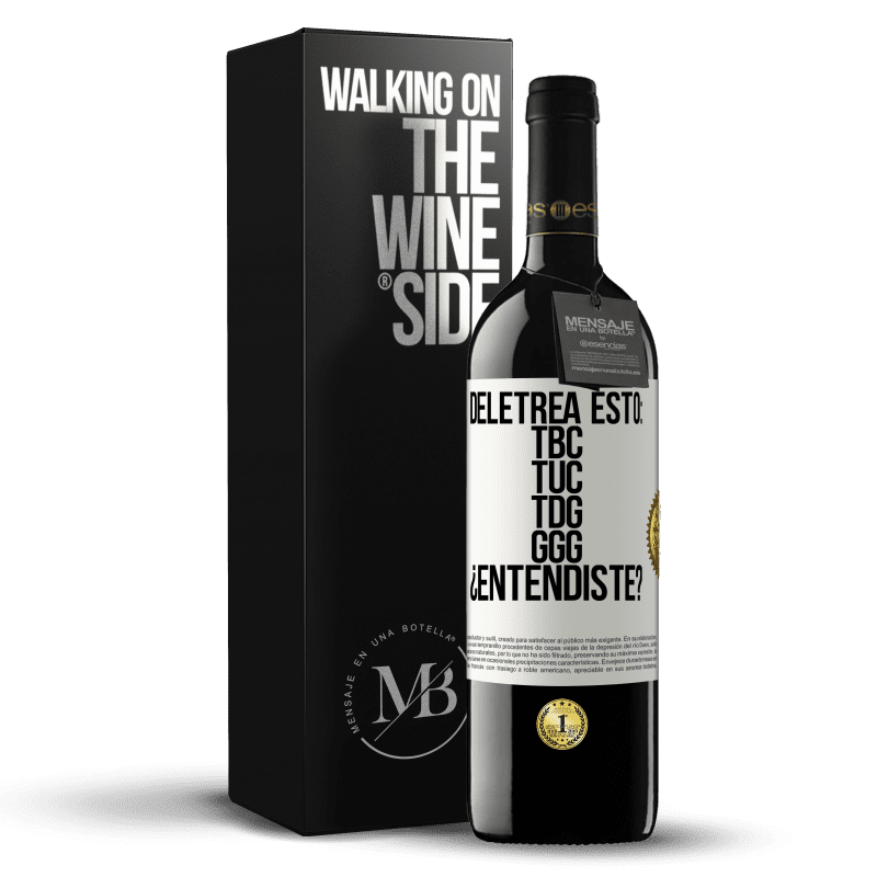 39,95 € Free Shipping | Red Wine RED Edition MBE Reserve Deletrea esto: TBC, TUC, TDG, GGG. ¿Entendiste? White Label. Customizable label Reserve 12 Months Harvest 2014 Tempranillo