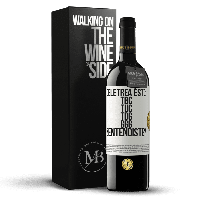 39,95 € Kostenloser Versand | Rotwein RED Ausgabe MBE Reserve Deletrea esto: TBC, TUC, TDG, GGG. ¿Entendiste? Weißes Etikett. Anpassbares Etikett Reserve 12 Monate Ernte 2015 Tempranillo