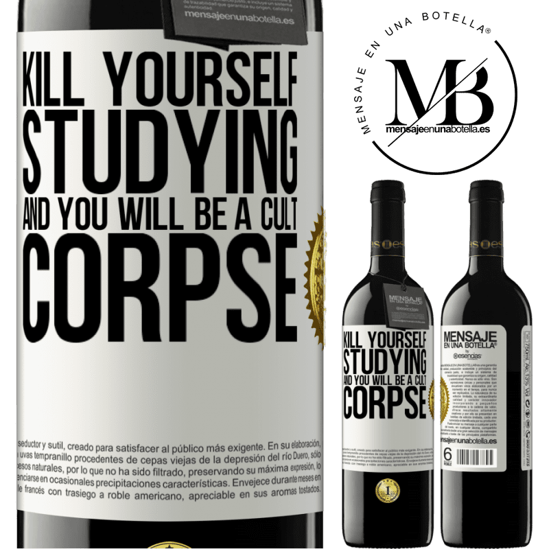 24,95 € Free Shipping | Red Wine RED Edition Crianza 6 Months Kill yourself studying and you will be a cult corpse White Label. Customizable label Aging in oak barrels 6 Months Harvest 2019 Tempranillo
