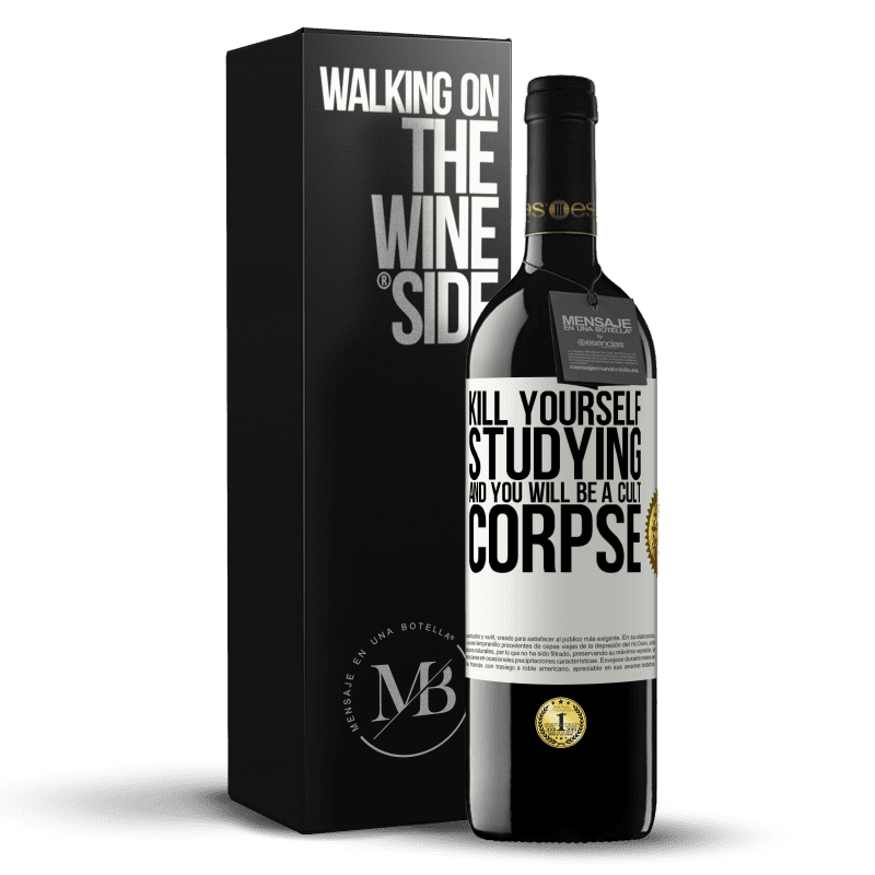 39,95 € Free Shipping | Red Wine RED Edition MBE Reserve Kill yourself studying and you will be a cult corpse White Label. Customizable label Reserve 12 Months Harvest 2015 Tempranillo