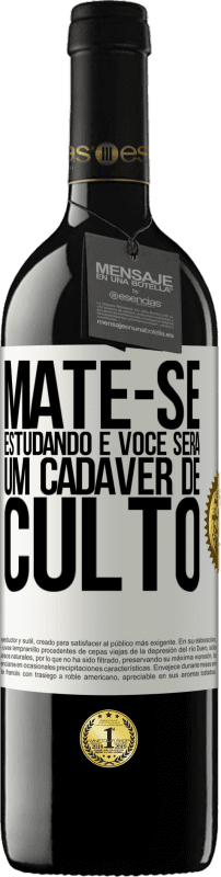«Mate-se estudando e você será um cadáver de culto» Edição RED MBE Reserva