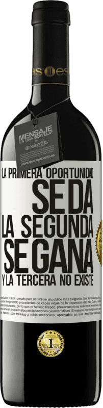 39,95 € | Vino Tinto Edición RED MBE Reserva La primera oportunidad se da, la segunda se gana, y la tercera no existe Etiqueta Blanca. Etiqueta personalizable Reserva 12 Meses Cosecha 2015 Tempranillo