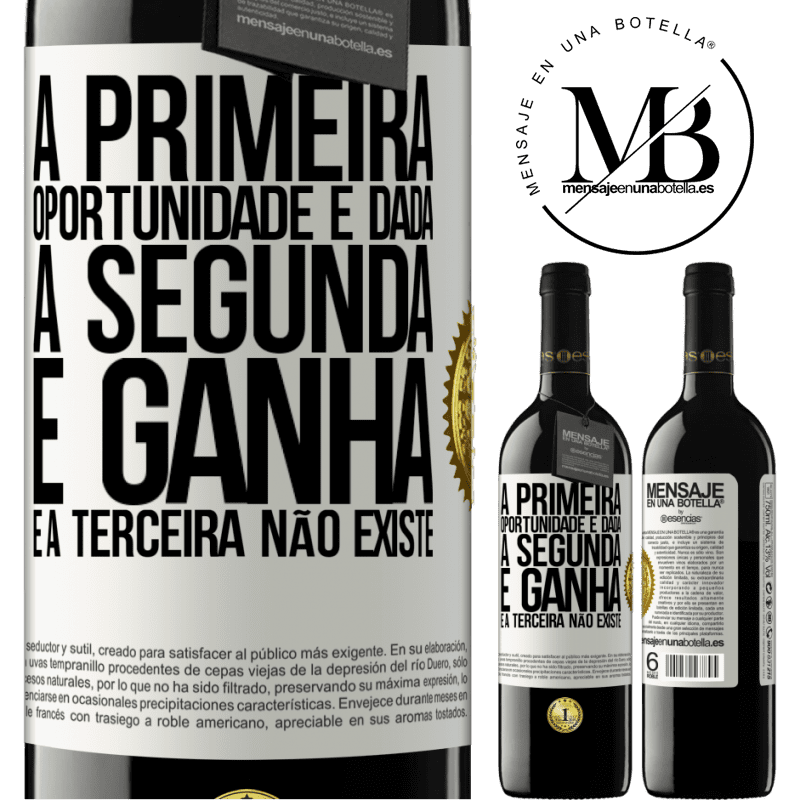 39,95 € Envio grátis | Vinho tinto Edição RED MBE Reserva A primeira oportunidade é dada, a segunda é ganha e a terceira não existe Etiqueta Branca. Etiqueta personalizável Reserva 12 Meses Colheita 2014 Tempranillo