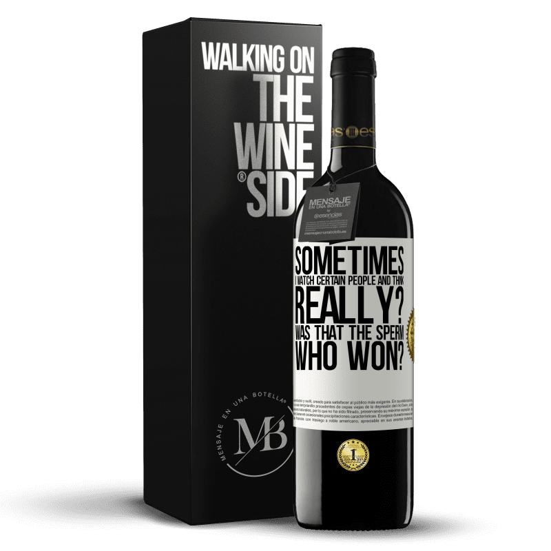 39,95 € Free Shipping | Red Wine RED Edition MBE Reserve Sometimes I watch certain people and think ... Really? That was the sperm that won? White Label. Customizable label Reserve 12 Months Harvest 2014 Tempranillo