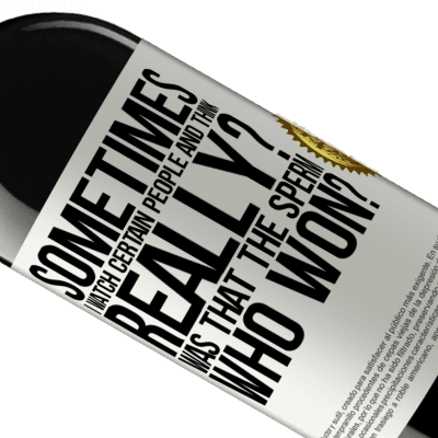 Unique & Personal Expressions. «Sometimes I watch certain people and think ... Really? That was the sperm that won?» RED Edition MBE Reserve