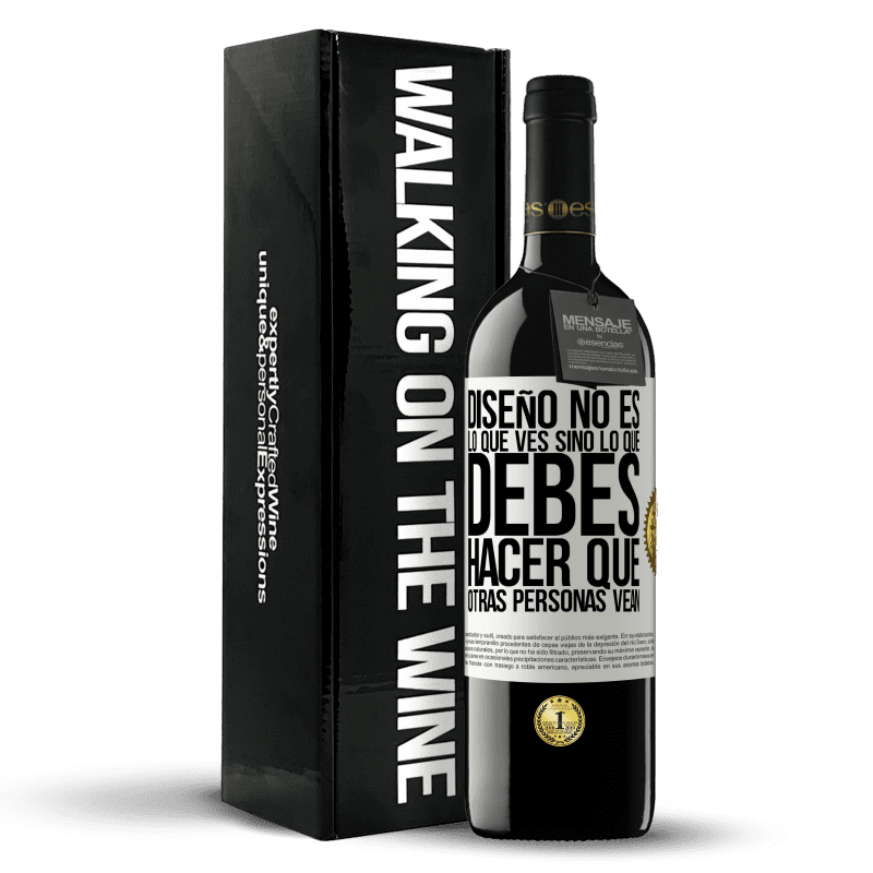 39,95 € Envío gratis | Vino Tinto Edición RED MBE Reserva Diseño no es lo que ves, sino lo que debes hacer que otras personas vean Etiqueta Blanca. Etiqueta personalizable Reserva 12 Meses Cosecha 2015 Tempranillo