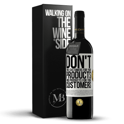 «Don't find customers for your products, find products for your customers» RED Edition MBE Reserve