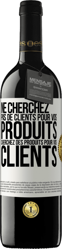39,95 € | Vin rouge Édition RED MBE Réserve Ne cherchez pas de clients pour vos produits cherchez des produits pour vos clients Étiquette Blanche. Étiquette personnalisable Réserve 12 Mois Récolte 2016 Tempranillo