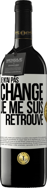 Envoi gratuit | Vin rouge Édition RED MBE Réserve Je n'ai pas changé. Je me suis retrouvé Étiquette Blanche. Étiquette personnalisable Réserve 12 Mois Récolte 2014 Tempranillo