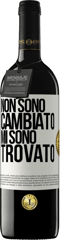 Spedizione Gratuita | Vino rosso Edizione RED MBE Riserva Non sono cambiato. Mi sono trovato Etichetta Bianca. Etichetta personalizzabile Riserva 12 Mesi Raccogliere 2014 Tempranillo