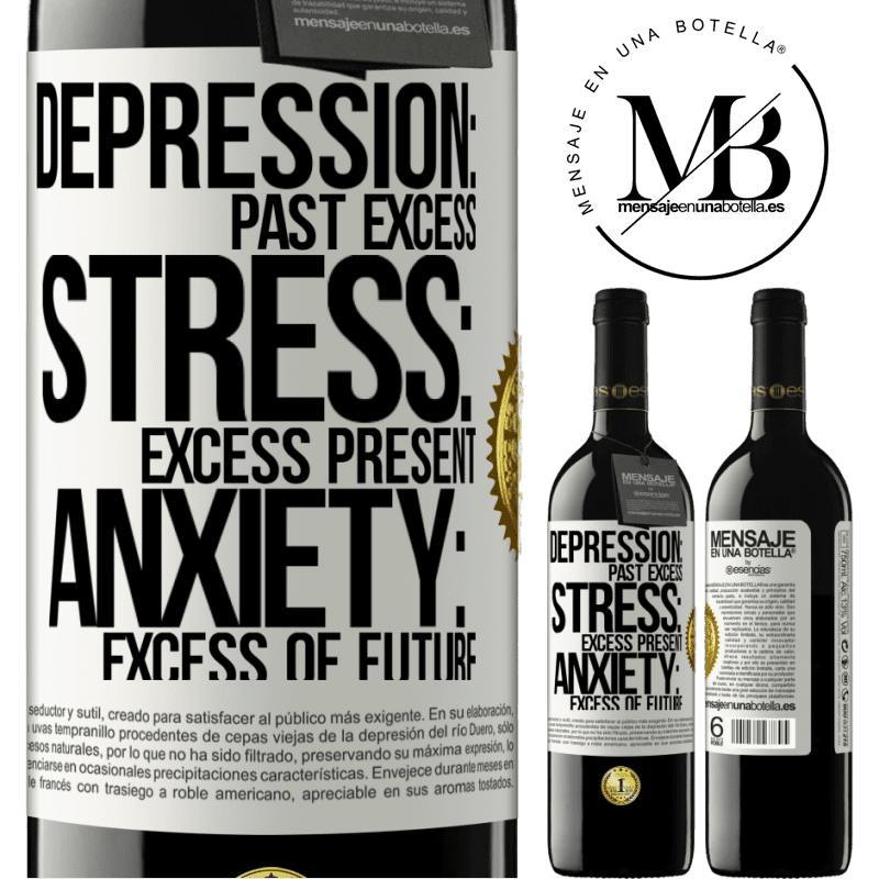 39,95 € Free Shipping | Red Wine RED Edition MBE Reserve Depression: past excess. Stress: excess present. Anxiety: excess of future White Label. Customizable label Reserve 12 Months Harvest 2015 Tempranillo