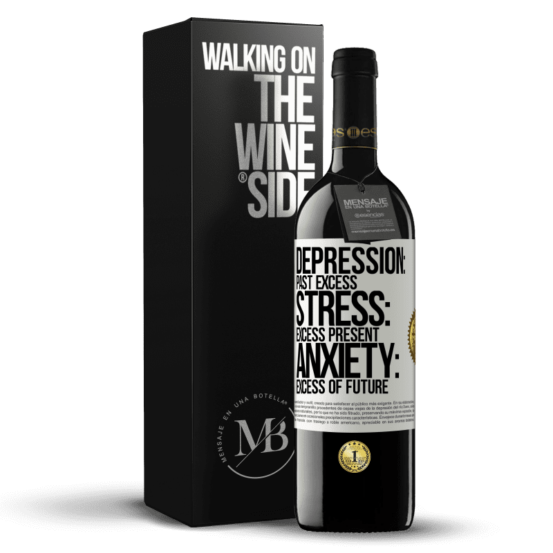 39,95 € Free Shipping | Red Wine RED Edition MBE Reserve Depression: past excess. Stress: excess present. Anxiety: excess of future White Label. Customizable label Reserve 12 Months Harvest 2014 Tempranillo