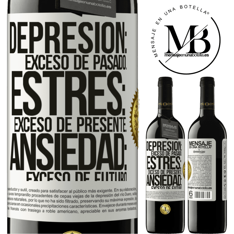 39,95 € Envío gratis | Vino Tinto Edición RED MBE Reserva Depresión: exceso de pasado. Estrés: exceso de presente. Ansiedad: exceso de futuro Etiqueta Blanca. Etiqueta personalizable Reserva 12 Meses Cosecha 2015 Tempranillo