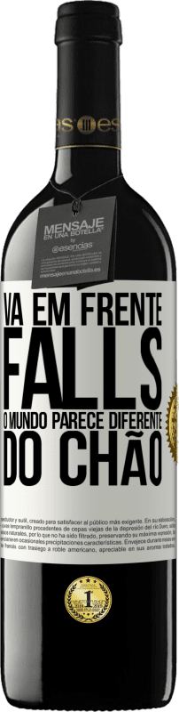 «Vá em frente Falls. O mundo parece diferente do chão» Edição RED MBE Reserva