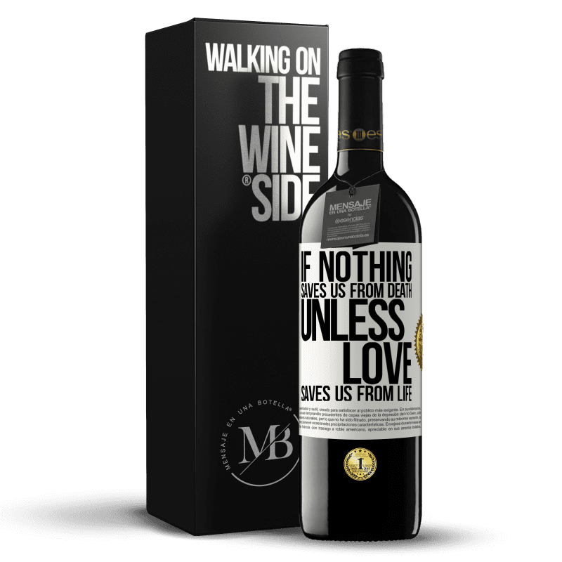 39,95 € Free Shipping | Red Wine RED Edition MBE Reserve If nothing saves us from death, unless love saves us from life White Label. Customizable label Reserve 12 Months Harvest 2015 Tempranillo