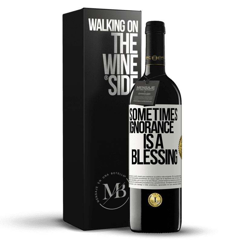 39,95 € Free Shipping | Red Wine RED Edition MBE Reserve Sometimes ignorance is a blessing White Label. Customizable label Reserve 12 Months Harvest 2014 Tempranillo