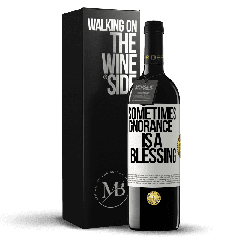 39,95 € Free Shipping | Red Wine RED Edition MBE Reserve Sometimes ignorance is a blessing White Label. Customizable label Reserve 12 Months Harvest 2015 Tempranillo