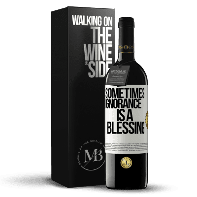 «Sometimes ignorance is a blessing» RED Edition MBE Reserve