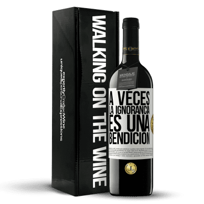 «A veces la ignorancia es una bendición» Edición RED MBE Reserva