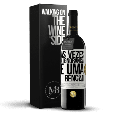 «Às vezes a ignorância é uma bênção» Edição RED MBE Reserva