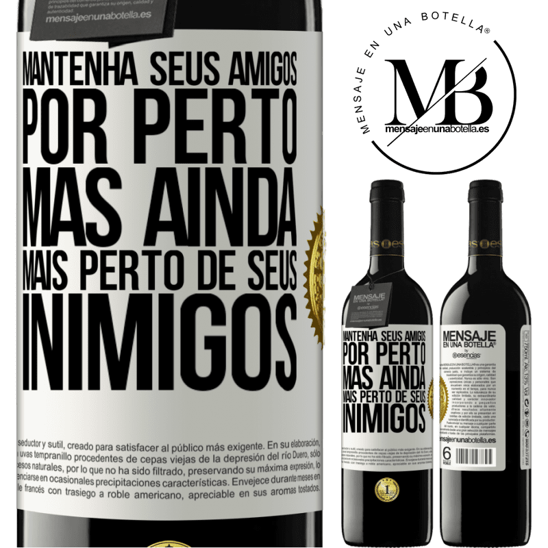 39,95 € Envio grátis | Vinho tinto Edição RED MBE Reserva Mantenha seus amigos por perto, mas ainda mais perto de seus inimigos Etiqueta Branca. Etiqueta personalizável Reserva 12 Meses Colheita 2014 Tempranillo