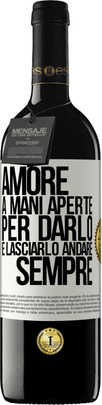 39,95 € | Vino rosso Edizione RED MBE Riserva Amore, a mani aperte. Per darlo e lasciarlo andare. sempre Etichetta Bianca. Etichetta personalizzabile Riserva 12 Mesi Raccogliere 2016 Tempranillo