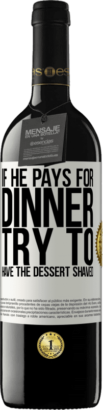 «Если он платит за ужин, он пытается побрить десерт» Издание RED MBE Бронировать