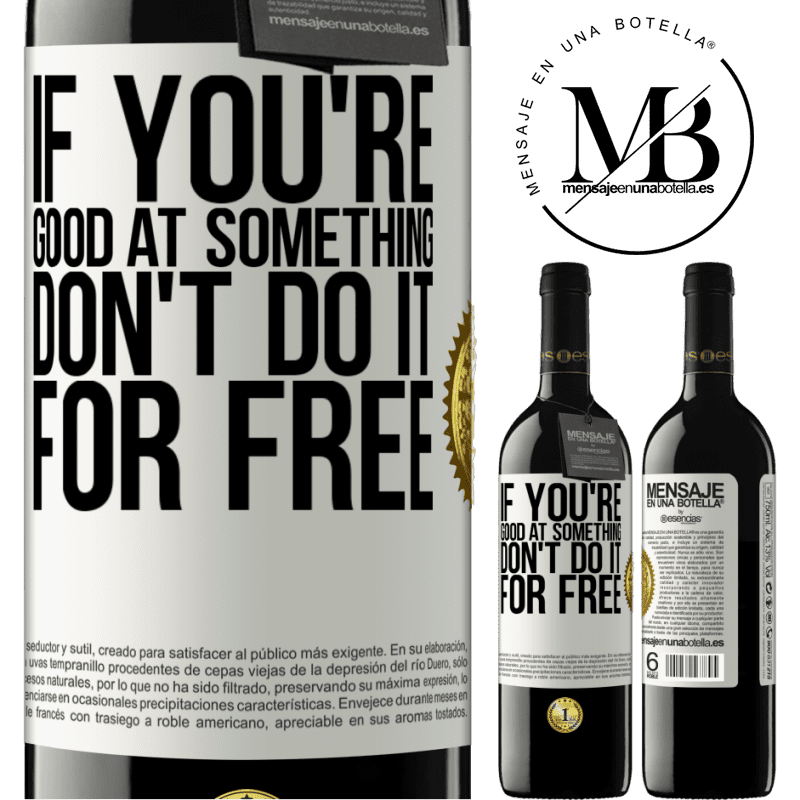 39,95 € Free Shipping | Red Wine RED Edition MBE Reserve If you're good at something, don't do it for free White Label. Customizable label Reserve 12 Months Harvest 2015 Tempranillo