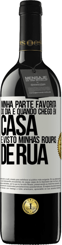 39,95 € | Vinho tinto Edição RED MBE Reserva Minha parte favorita do dia é quando chego em casa e visto minhas roupas de rua Etiqueta Branca. Etiqueta personalizável Reserva 12 Meses Colheita 2015 Tempranillo