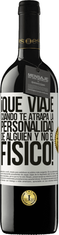 39,95 € | Vino Tinto Edición RED MBE Reserva ¡Qué viaje cuando te atrapa la personalidad de alguien y no el físico! Etiqueta Blanca. Etiqueta personalizable Reserva 12 Meses Cosecha 2016 Tempranillo