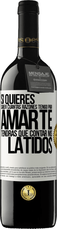 «Si quieres saber cuántas razones tengo para amarte, tendrás que contar mis latidos» Edición RED MBE Reserva