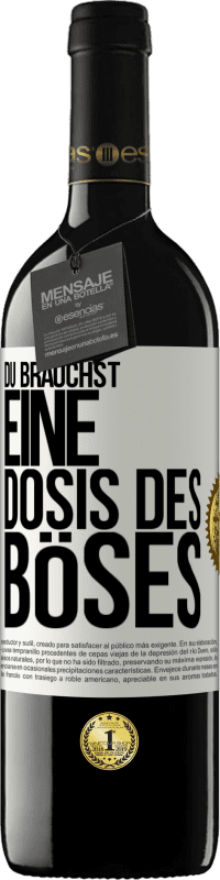 «Du brauchst eine Dosis des Böses» RED Ausgabe MBE Reserve