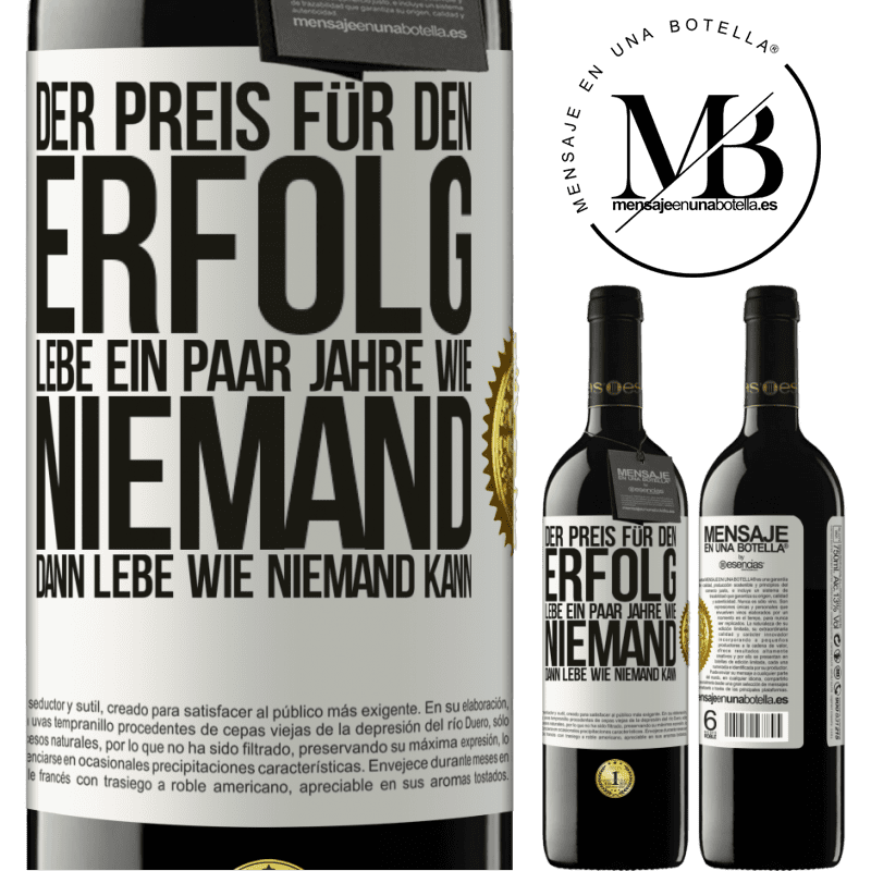 39,95 € Kostenloser Versand | Rotwein RED Ausgabe MBE Reserve Der Preis für den Erfolg: ein paar Jahre leben wie niemand anders, und dann so leben wie es eigentlich niemand kann Weißes Etikett. Anpassbares Etikett Reserve 12 Monate Ernte 2016 Tempranillo