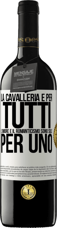 39,95 € Spedizione Gratuita | Vino rosso Edizione RED MBE Riserva La cavalleria è per tutti. L'amore e il romanticismo sono solo per uno Etichetta Bianca. Etichetta personalizzabile Riserva 12 Mesi Raccogliere 2016 Tempranillo