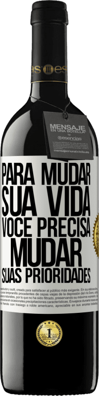 «Para mudar sua vida, você precisa mudar suas prioridades» Edição RED MBE Reserva