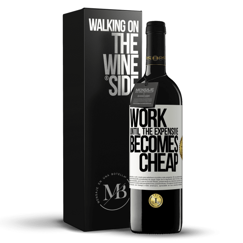 39,95 € Free Shipping | Red Wine RED Edition MBE Reserve Work until the expensive becomes cheap White Label. Customizable label Reserve 12 Months Harvest 2014 Tempranillo