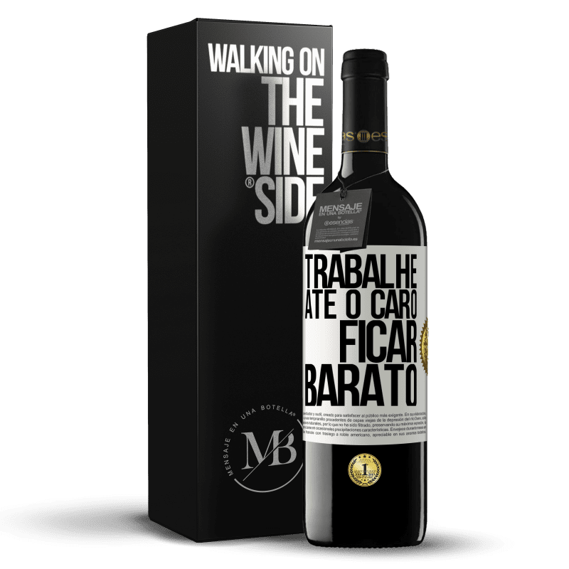 39,95 € Envio grátis | Vinho tinto Edição RED MBE Reserva Trabalhe até o caro ficar barato Etiqueta Branca. Etiqueta personalizável Reserva 12 Meses Colheita 2014 Tempranillo