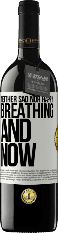 «悲しくも幸せでもありません。呼吸と今» REDエディション MBE 予約する