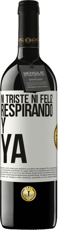 «Ni triste ni feliz. Respirando y ya» Edición RED MBE Reserva