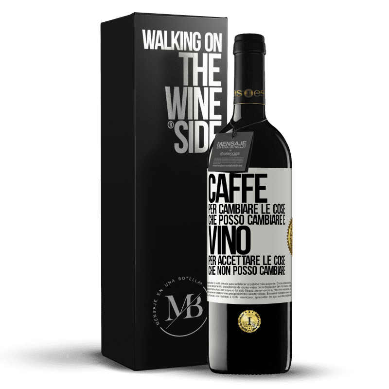 39,95 € Spedizione Gratuita | Vino rosso Edizione RED MBE Riserva CAFFÈ per cambiare le cose che posso cambiare e VINO per accettare le cose che non posso cambiare Etichetta Bianca. Etichetta personalizzabile Riserva 12 Mesi Raccogliere 2016 Tempranillo