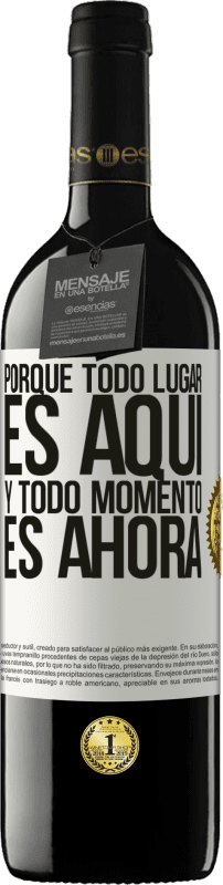 «Porque todo lugar es aquí y todo momento es ahora» Edición RED MBE Reserva