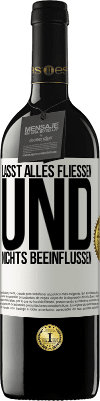 39,95 € | Rotwein RED Ausgabe MBE Reserve Lasst alles fließen und nichts beeinflussen Weißes Etikett. Anpassbares Etikett Reserve 12 Monate Ernte 2014 Tempranillo