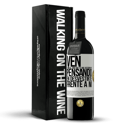 «Ven y dime al oído que te has vestido hoy pensando en desvestirte frente a mi» Edición RED MBE Reserva